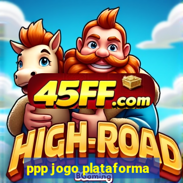 ppp jogo plataforma